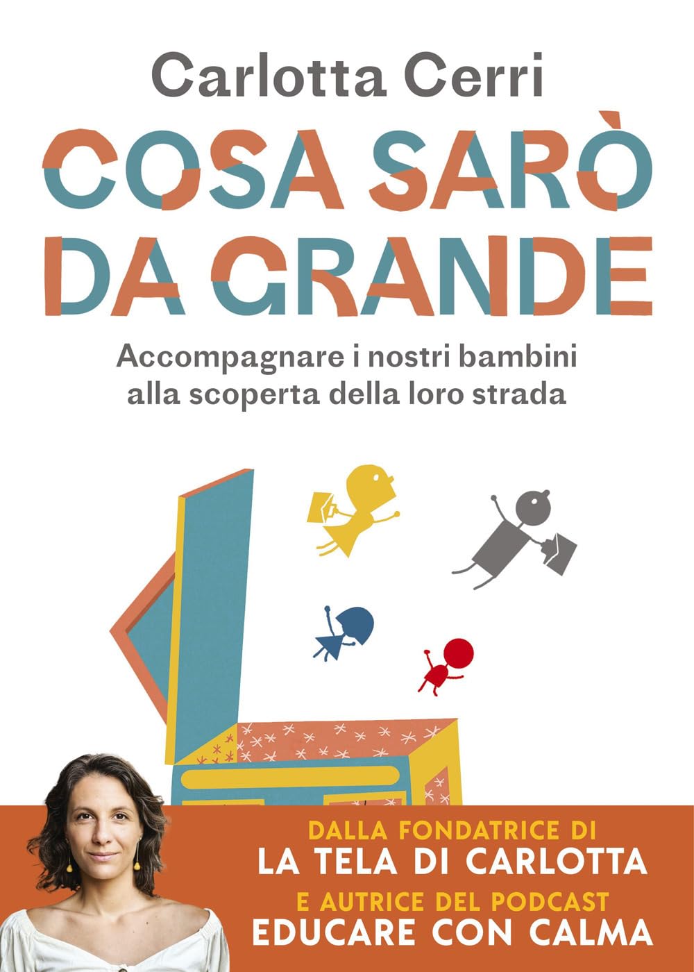 Copertina del libro Nessuno possiede la formula perfetta: ognuno fa semplicemente del proprio meglio con le risorse che ha. Proprio per questo nasce questa selezione di libri sul parenting, pensati per orientarsi in un ruolo tanto complesso quanto poco raccontato nella sua reale quotidianità. Testi che offrono spunti pratici, spiegano le dinamiche dietro ai comportamenti più comuni o, più semplicemente, danno voce a sensazioni e vissuti condivisi di Carlotta Cerri