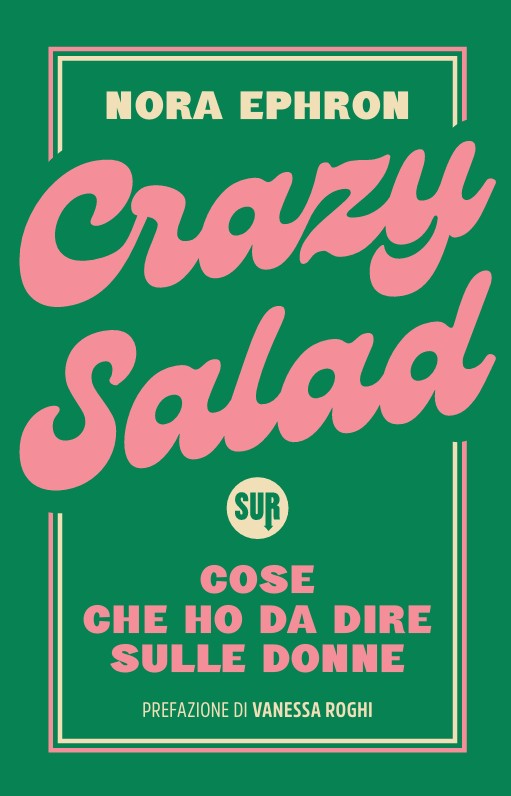 Copertina di Crazy Salad di Nora Ephron, libri ultime uscite settembre 2026