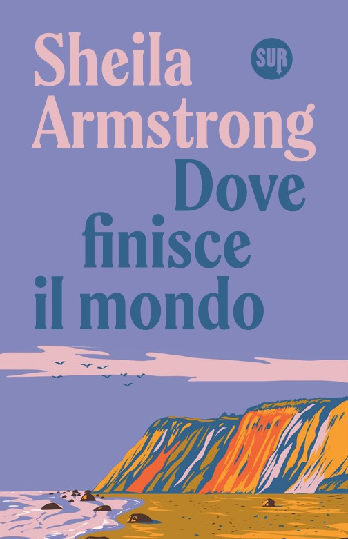 Copertina di Dove finisce il mondo di Sheila Armstrong, libri ultime uscite settembre 2026