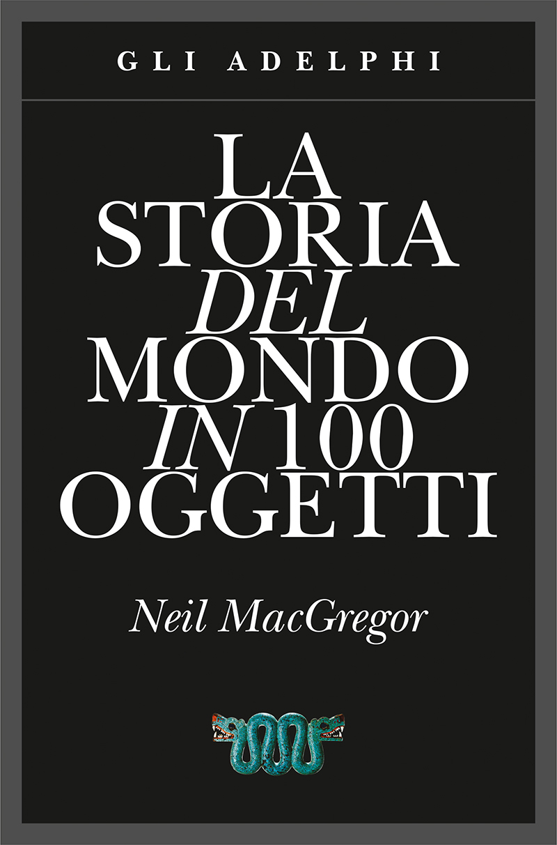 La storia del mondo in 100 oggetti
