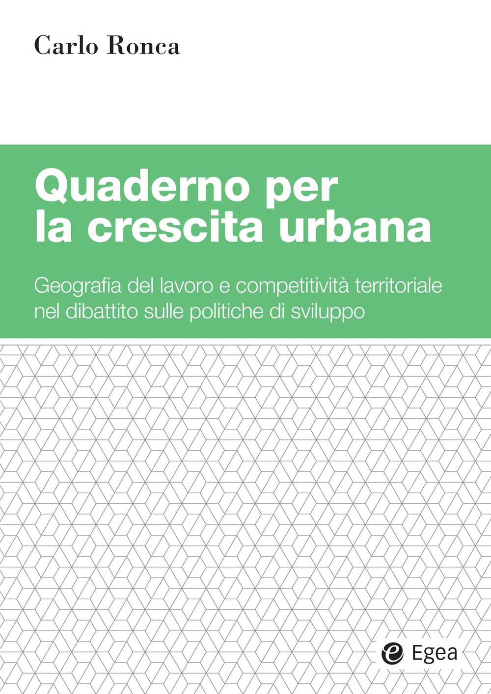 Quaderno per la crescita urbana Carlo Ronca