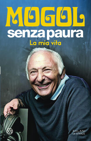 Senza paura. La mia vita Mogol