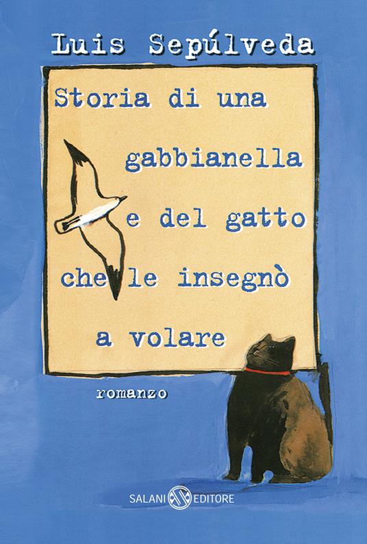 Storia di una gabbianella e del gatto che le insegnò a volare di Luis Sepulveda