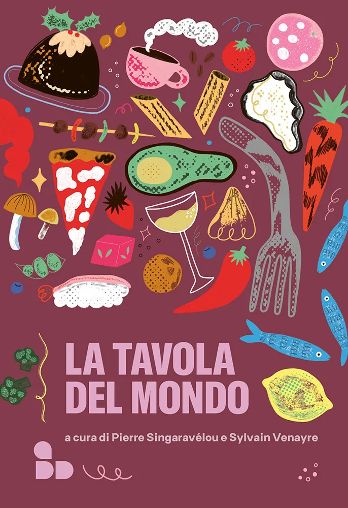 Copertina di La tavola del mondo di Pierre Singaravélou e Sylvain Venayre
