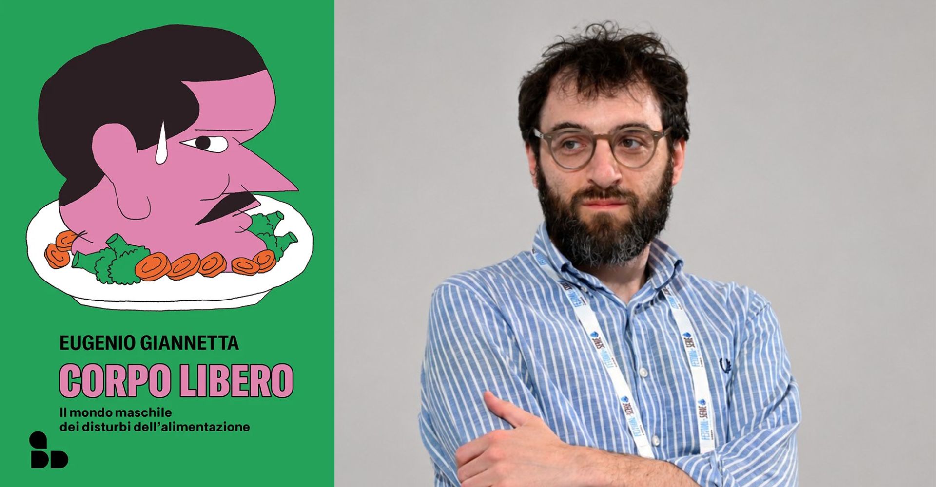"Corpo libero" di Eugenio Giannetta: i disturbi alimentari hanno un volto anche maschile