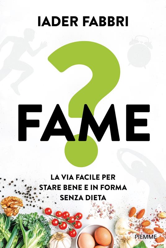 Fame? La via facile per stare bene e in forma senza dieta
