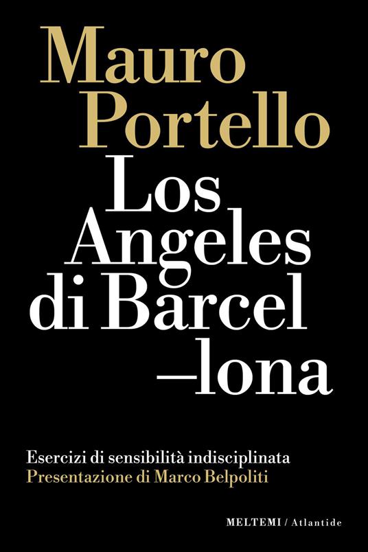 Los Angeles di Barcellona. Esercizi di sensibilità indisciplinata