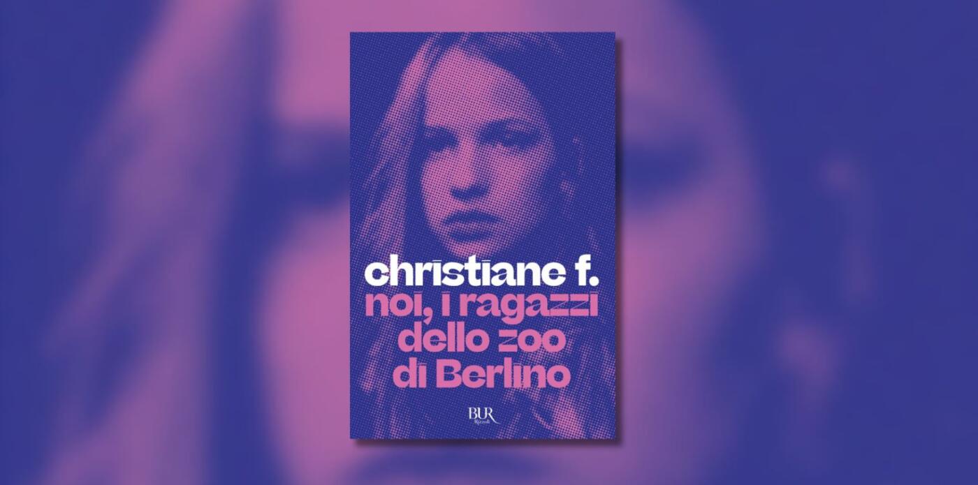 Noi, i ragazzi dello zoo di Berlino di Christiane F.