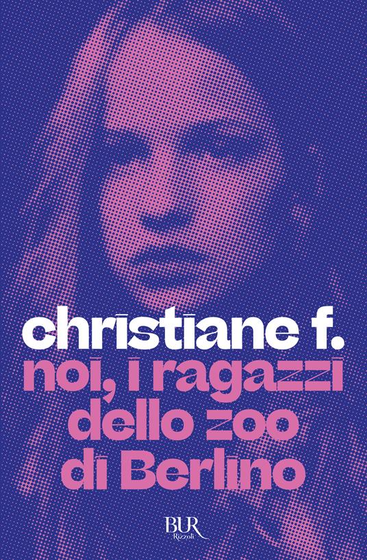 Noi, i ragazzi dello zoo di Berlino di Christiane F.