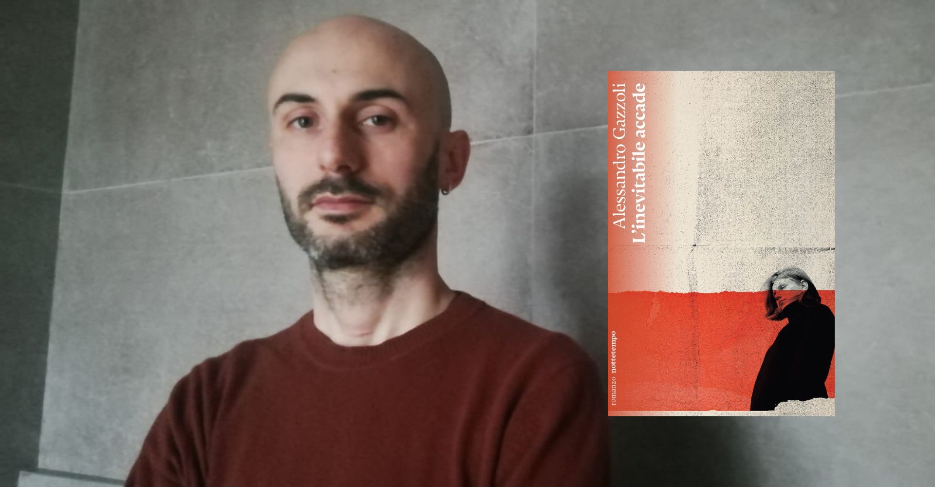 "L'inevitabile accade" di Alessandro Gazzoli, un romanzo sulla memoria familiare e collettiva
