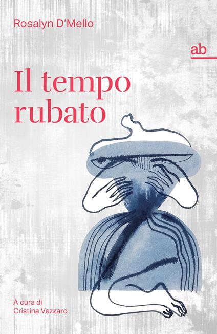 Copertina del libro Il tempo rubato di Rosalyn D'Mello