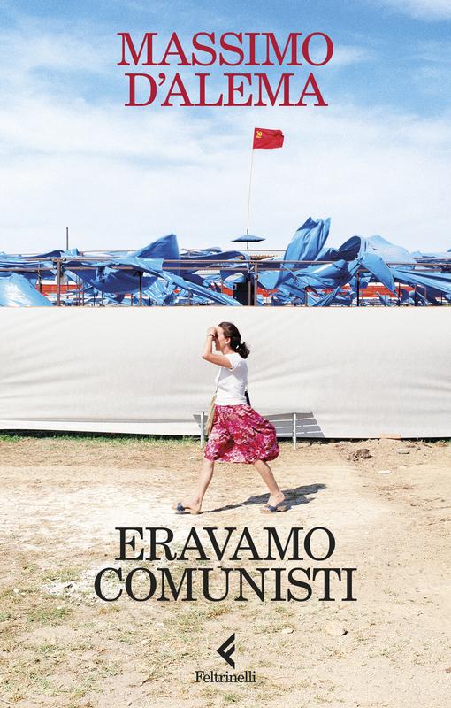  Eravamo comunisti Massimo D'Alema