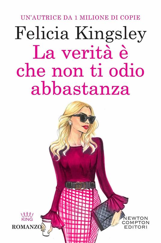 La verità è che non ti odio abbastanza, libri di Felicia Kingsley
