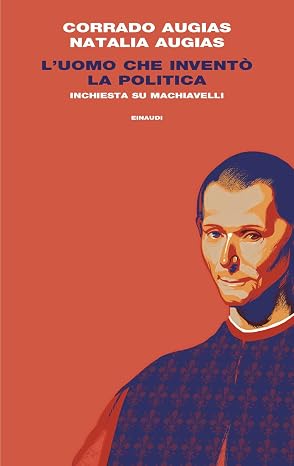 copertina di L’uomo che inventò la politica - Inchiesta su Machiavelli, libri ultime uscite settembre 2026