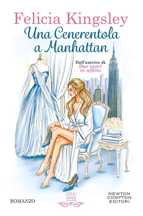 Una cenerentola a Manhattan, libri di Felicia Kingsley