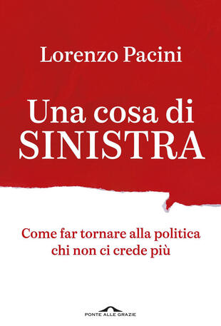 Una cosa di sinistra di Lorenzo Pacini