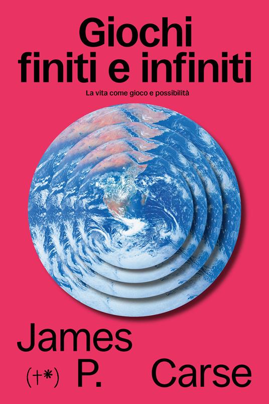 copertina di Giochi finiti e infiniti di James P. Carse