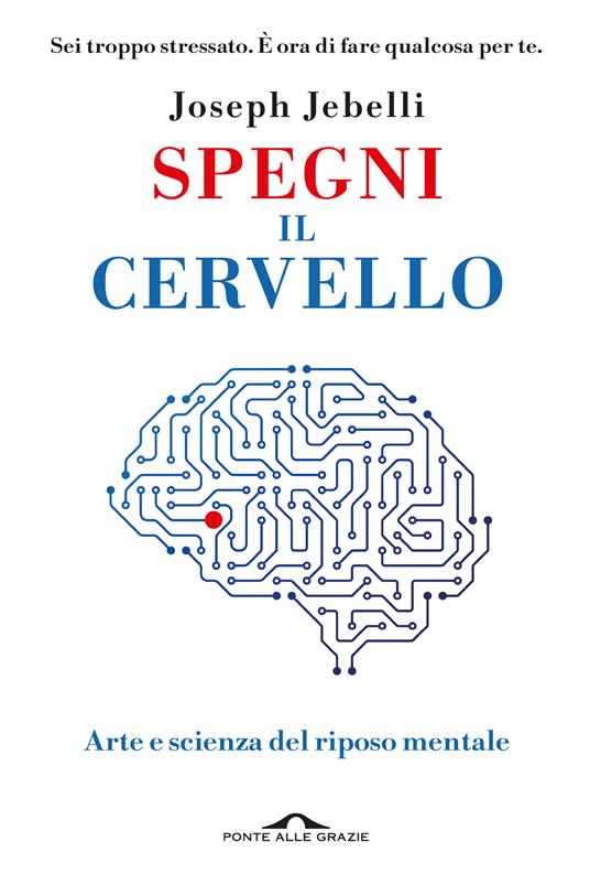 Spegni il cervello, libri ultime uscite primavera 2026
