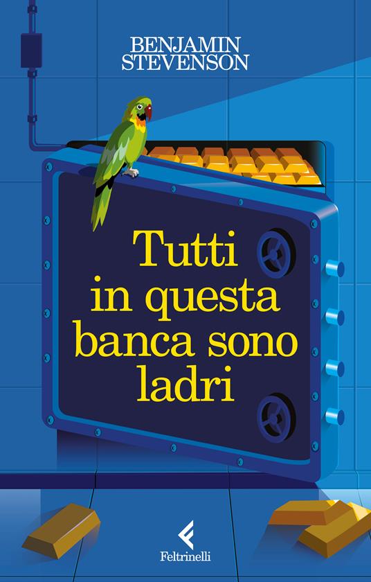 copertina di Tutti in questa banca sono ladri, libri ultime uscite settembre 2026