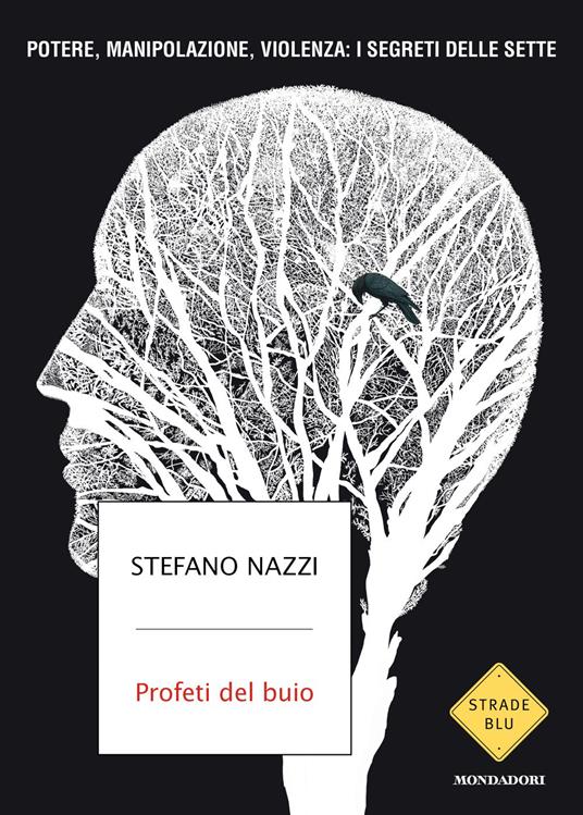 Profeti del buio. Potere, manipolazione, violenza: i segreti delle sette Stefano Nazzi