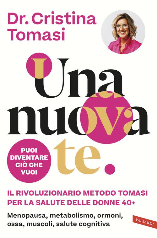 copertina di Una nuova te. Il rivoluzionario Metodo Tomasi per la salute delle donne 40+, libri ultime uscite settembre 2026